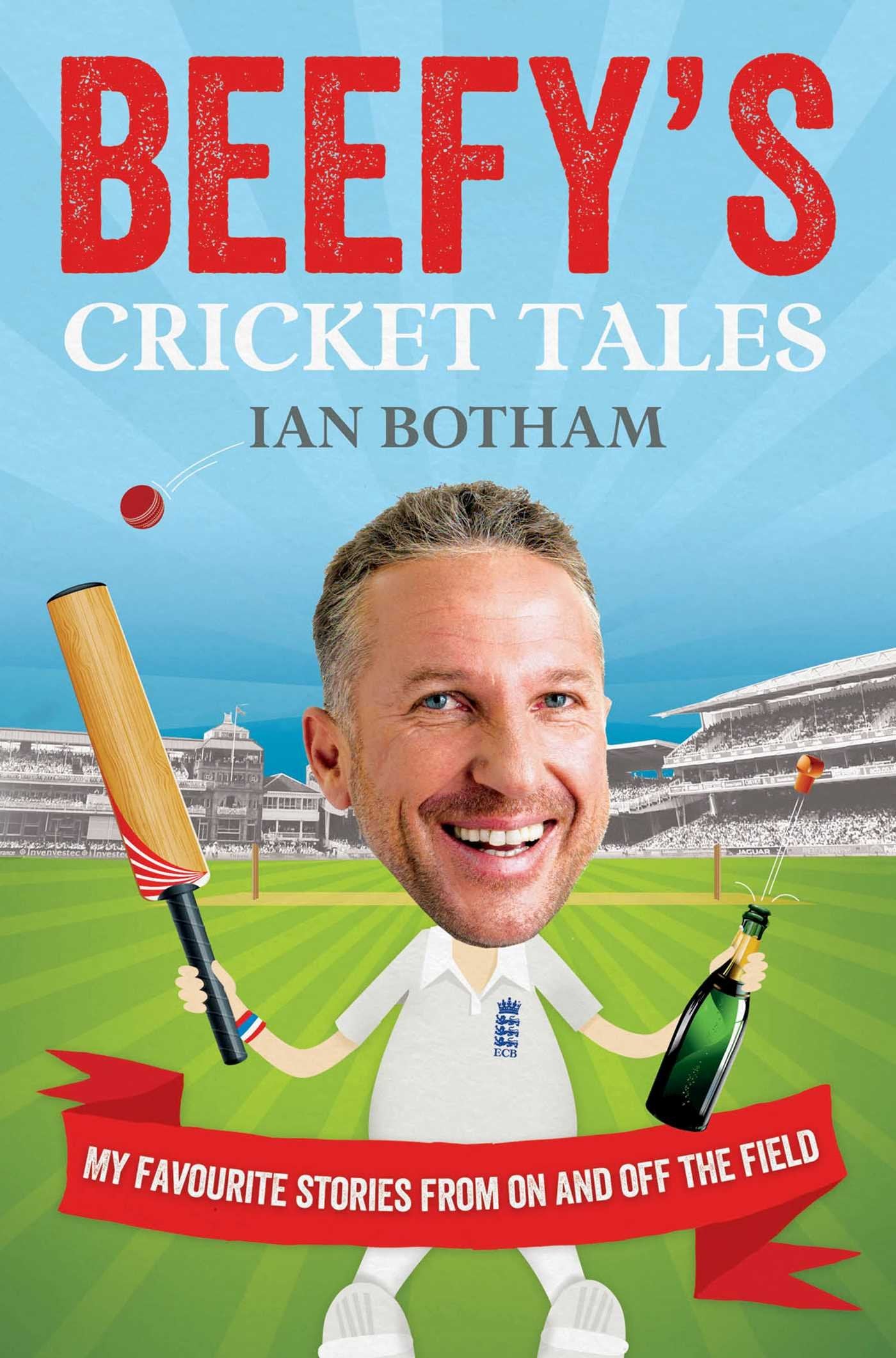Beefy's Cricket Tales: My Favourite Stories from On and Off the Field Leisure & Fun