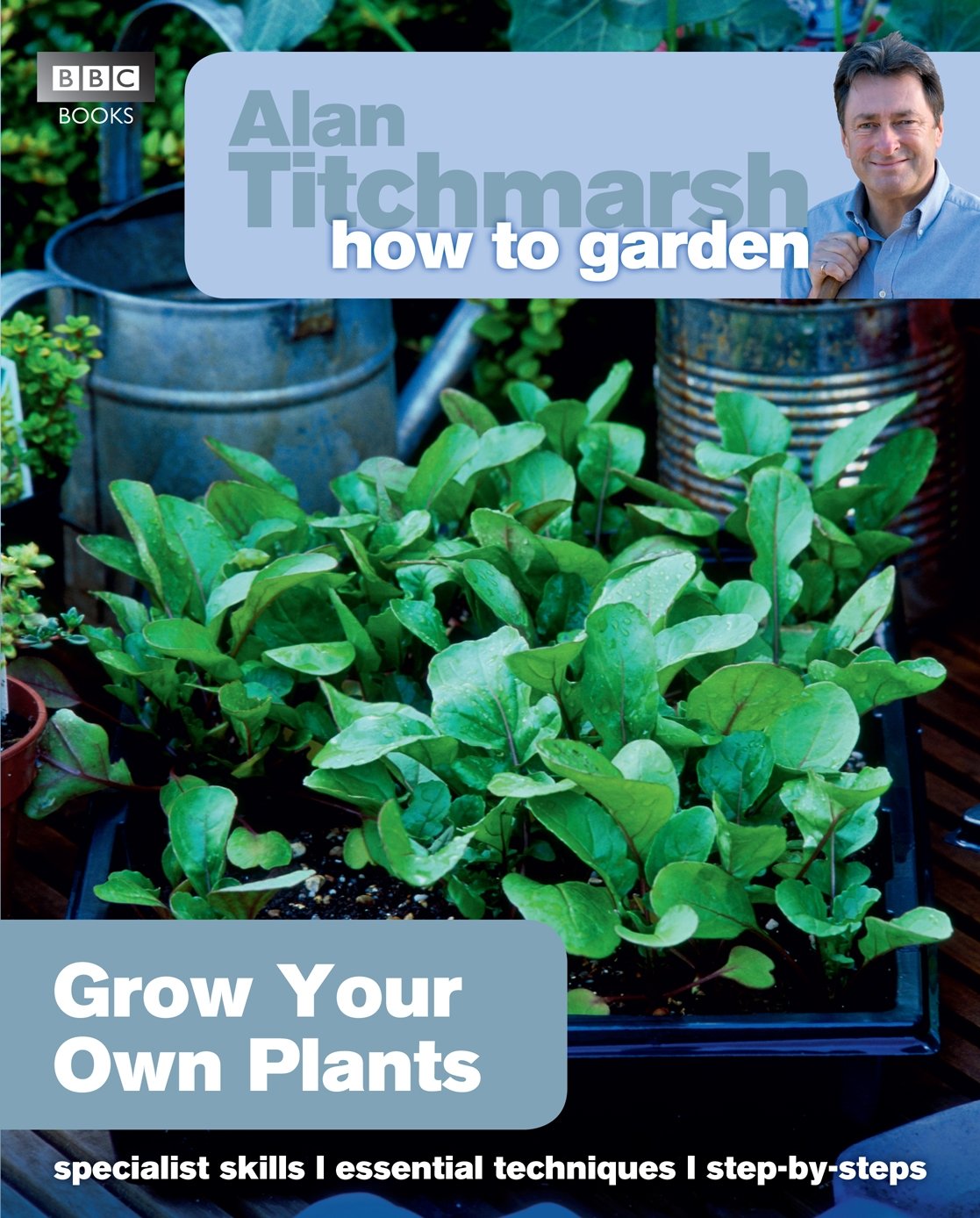 Alan Titchmarsh How to Garden: Grow Your Own Plants book