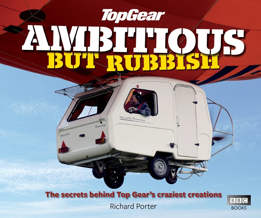 Top Gear: Ambitious But Rubbish the Secrets Behind Top Gear's Craziest Creations Film, Art & Culture