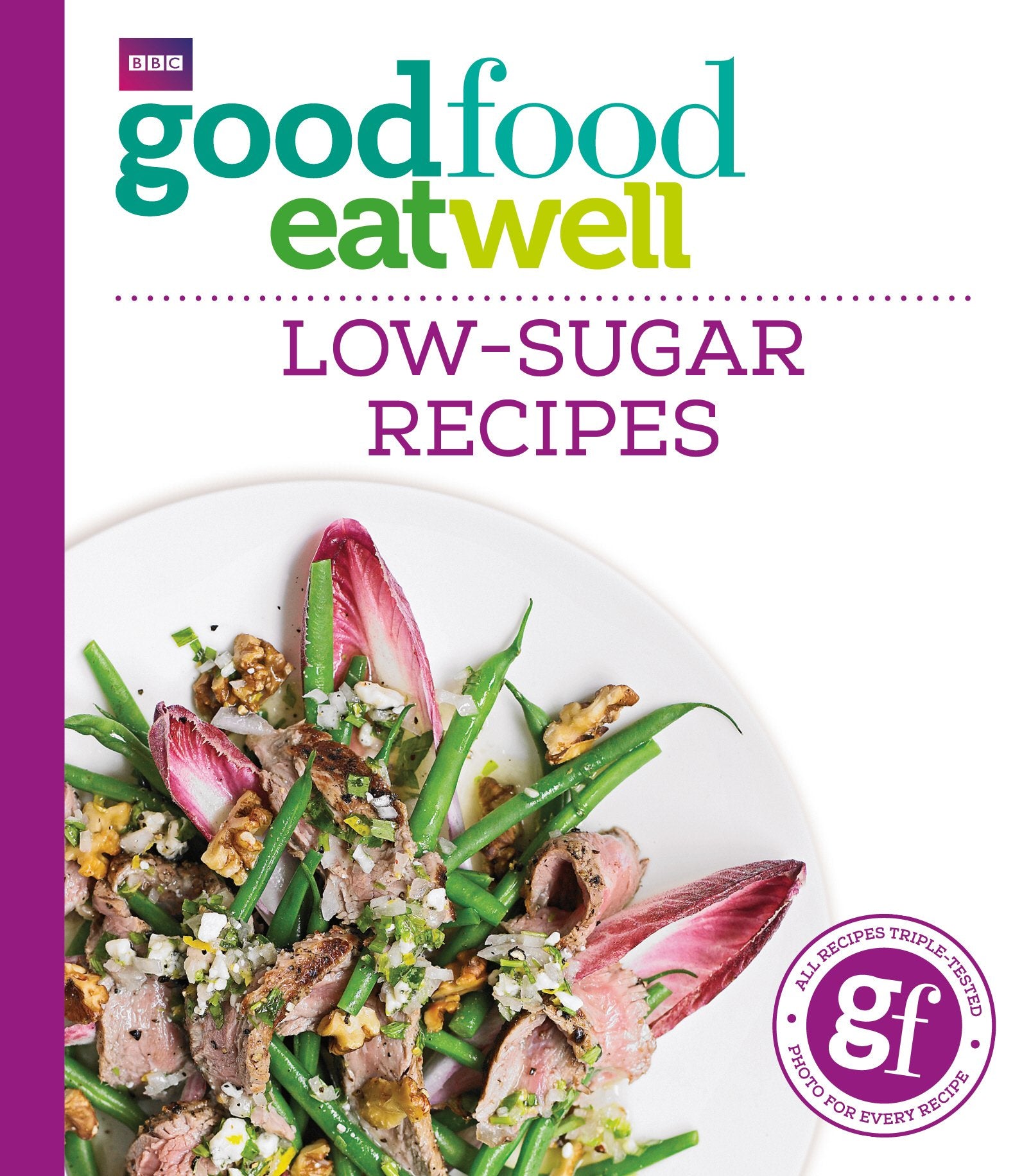Good Food Eat Well: Low-Sugar Recipes Leisure, Home & Garden