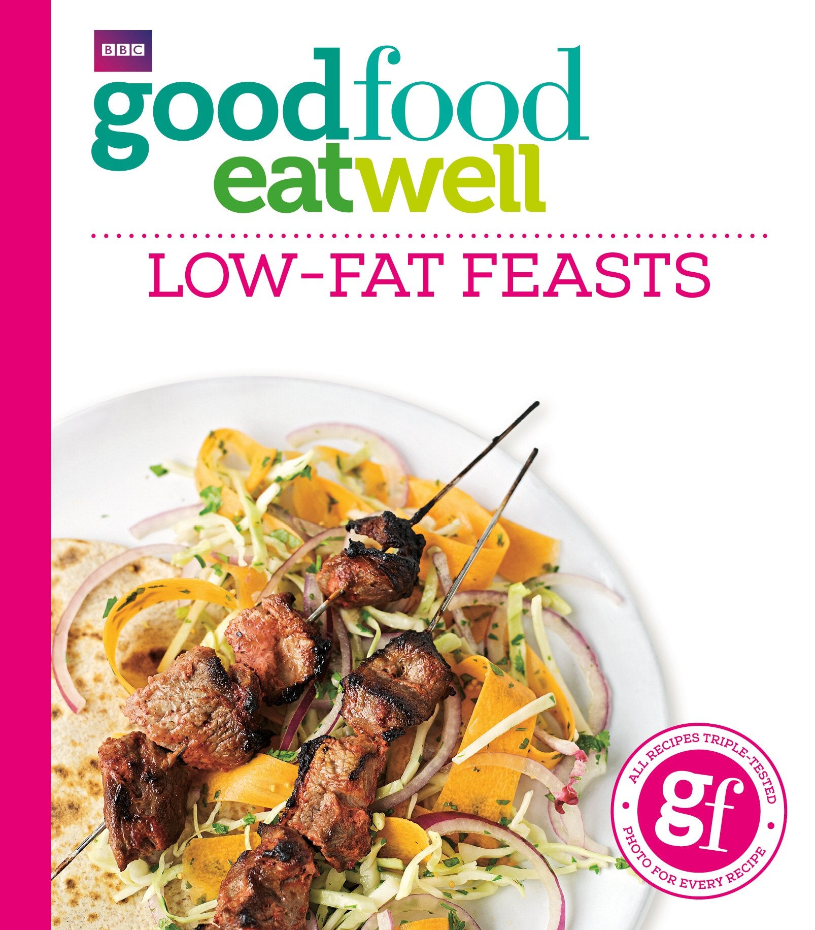 Good Food Eat Well: Low-fat Feasts Leisure, Home & Garden