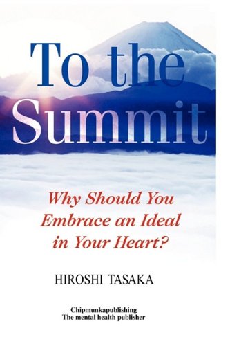 To the Summit: Why Should You Embrace an Ideal in Your Heart? Lifestyle