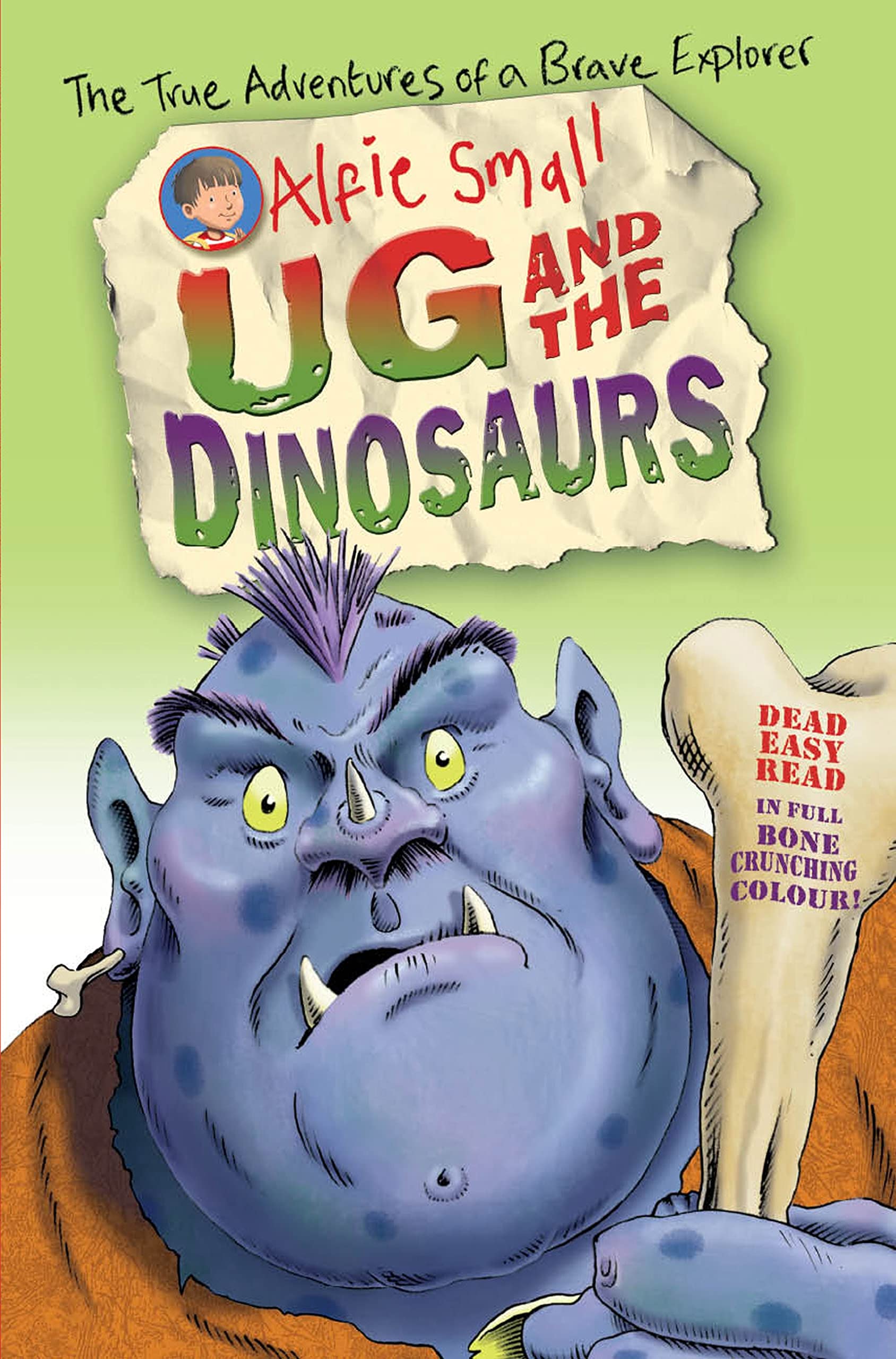 Alfie Small: Ug and the Dinosaurs: Easy read in full colour Novels & Short Stories
