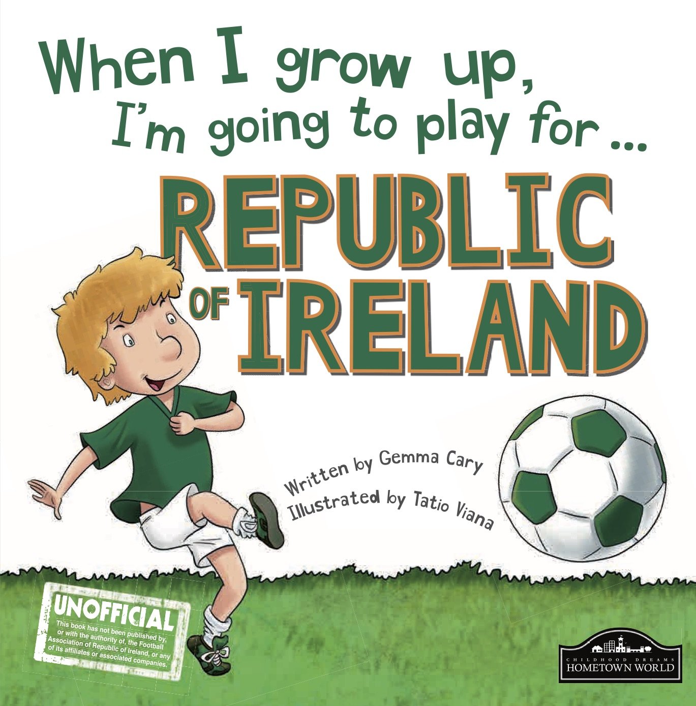 When I Grow Up I'm Going to Play for Republic of Ireland Leisure & Fun