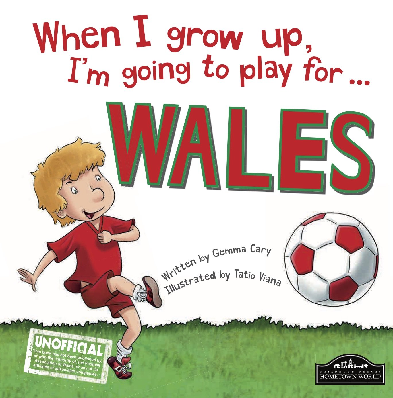 When I Grow Up I'm Going to Play for Wales Leisure & Fun
