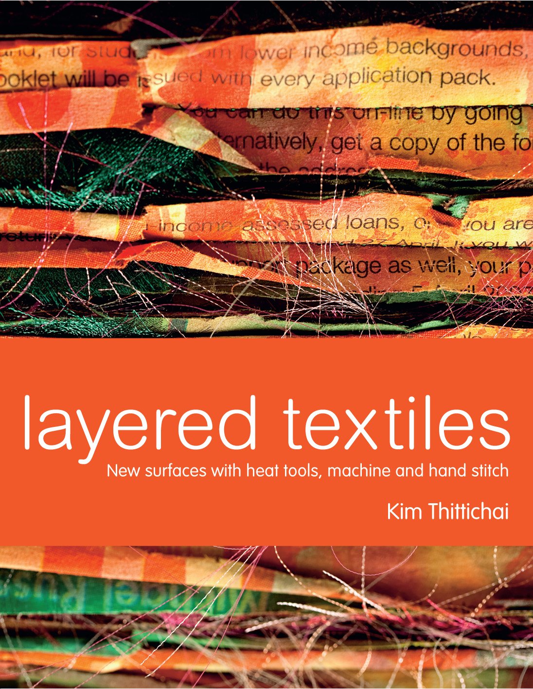 Layered Textiles: new surfaces with heat tools, machine and hand stitch Film, Art & Culture