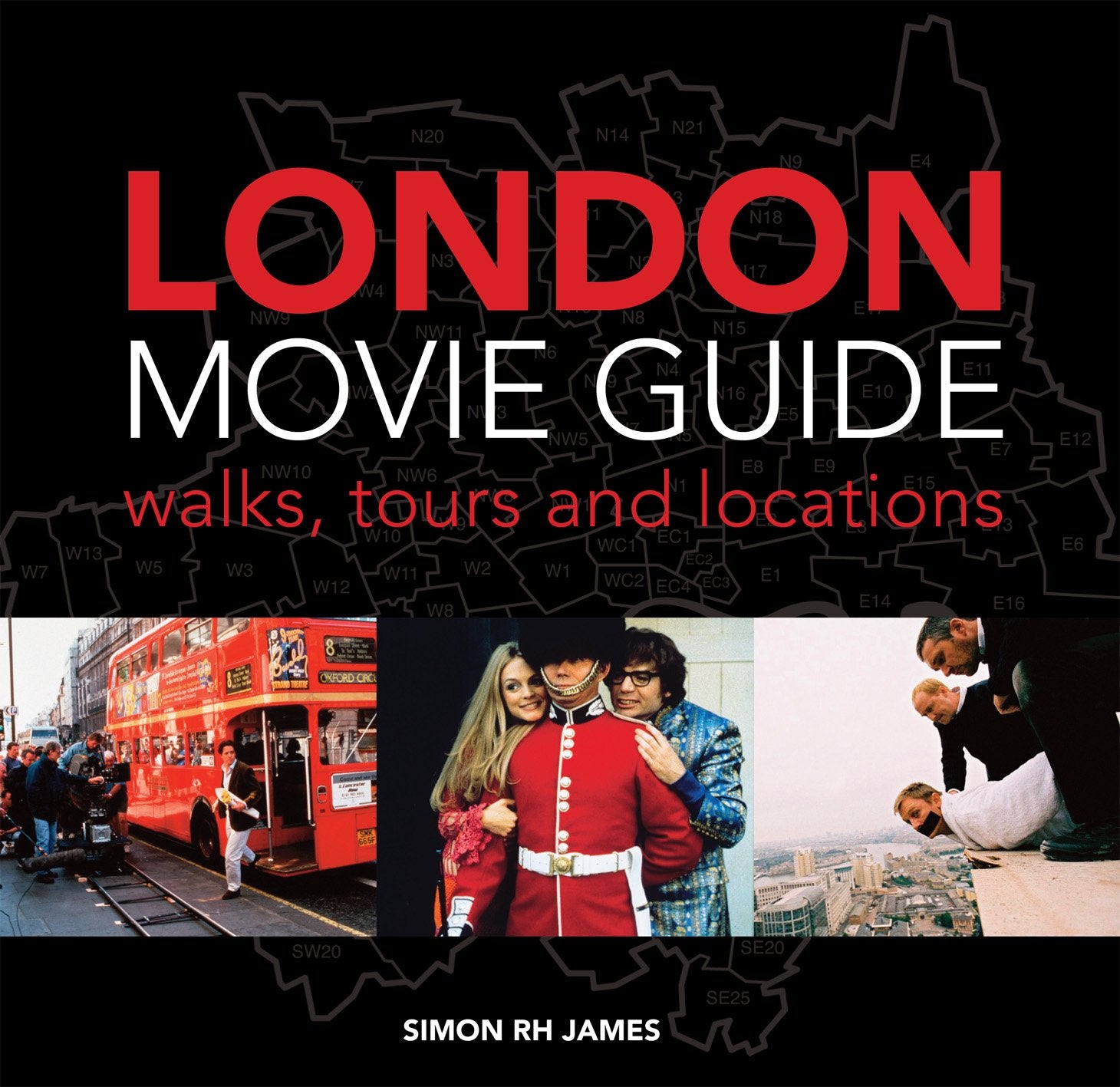 London Movie Guide: Walks, Tours and Locations Film, Art & Culture