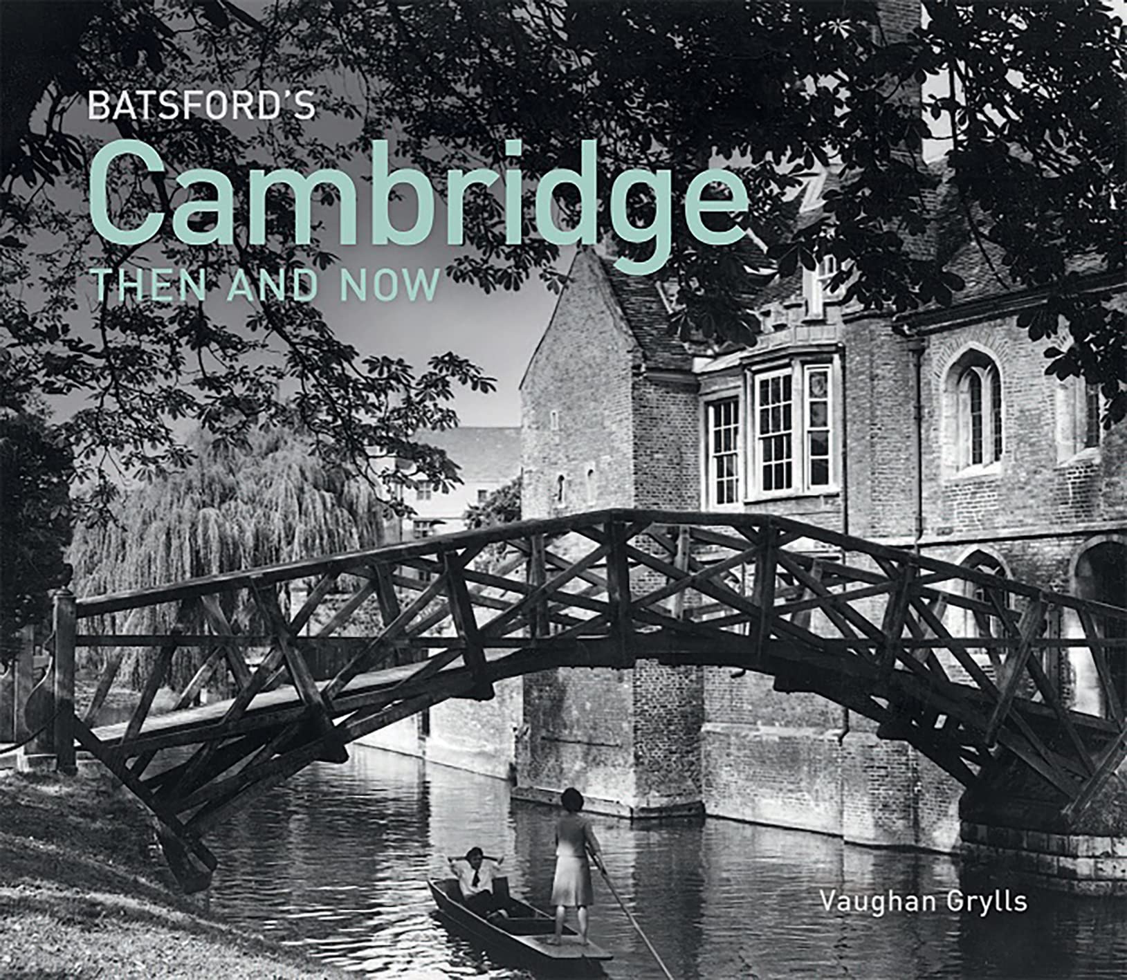 Batsford's Cambridge Then and Now book