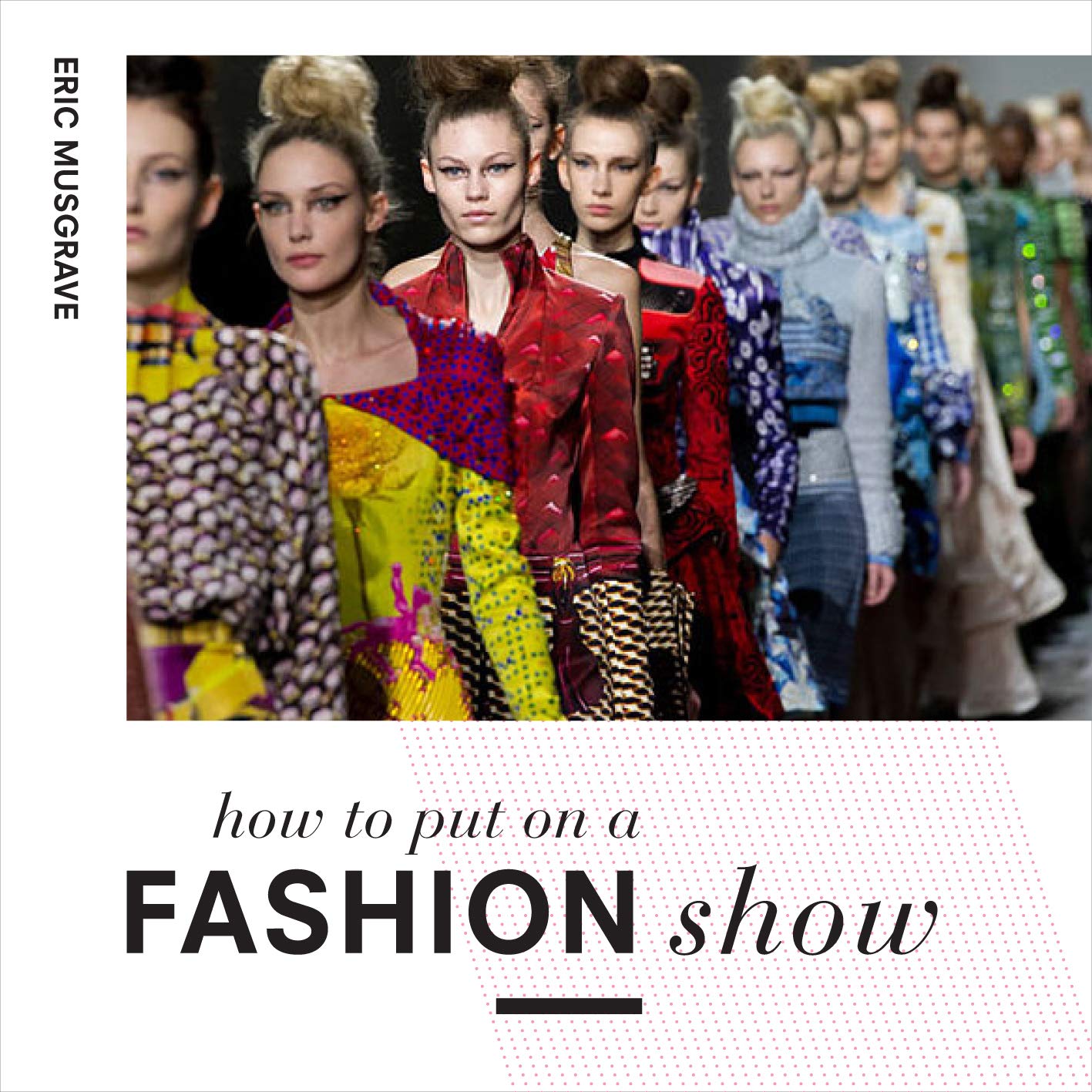 How to Put on a Fashion Show Business, Finance & Career