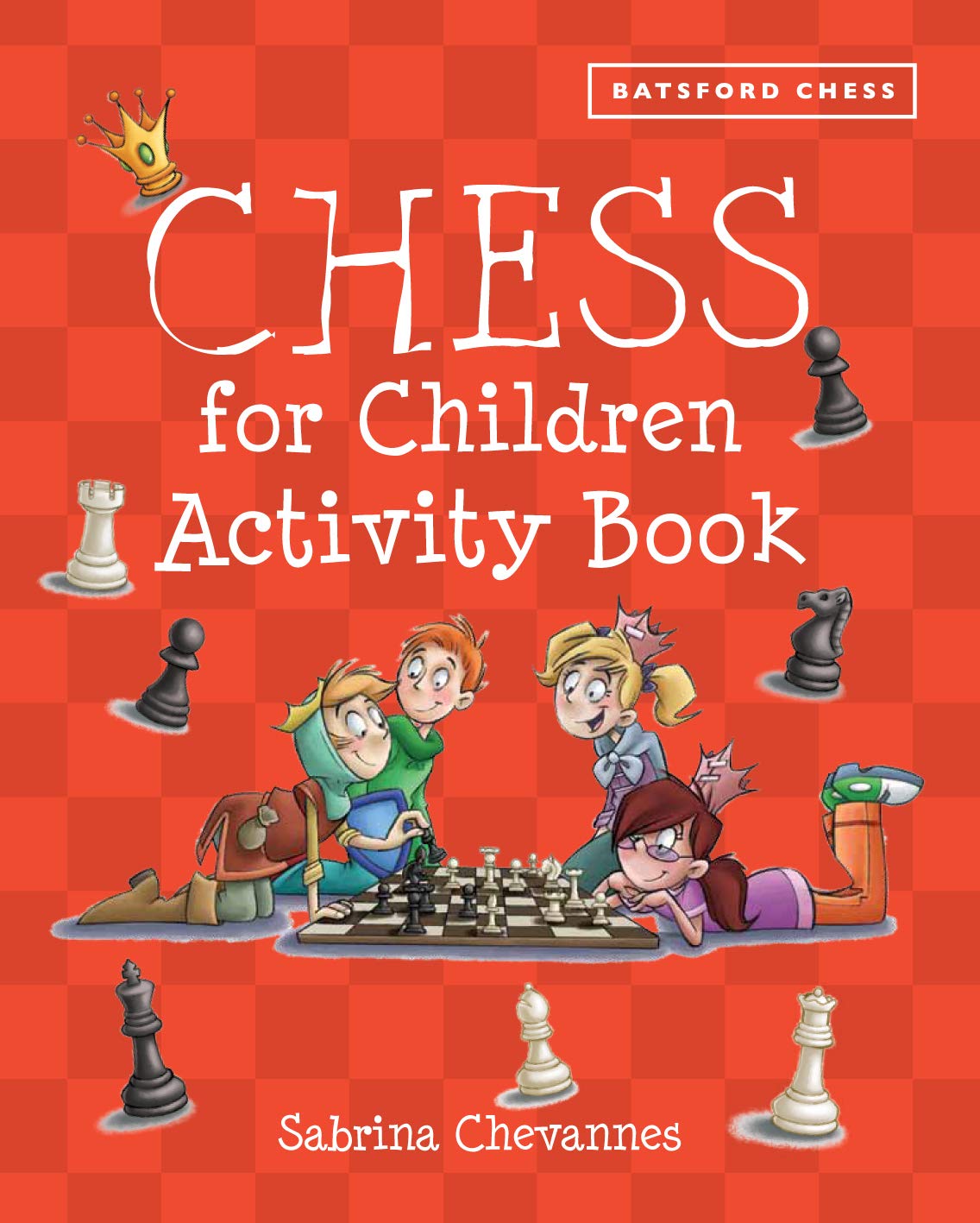 Chess for Children Activity Book (Batsford Book of) Leisure & Fun