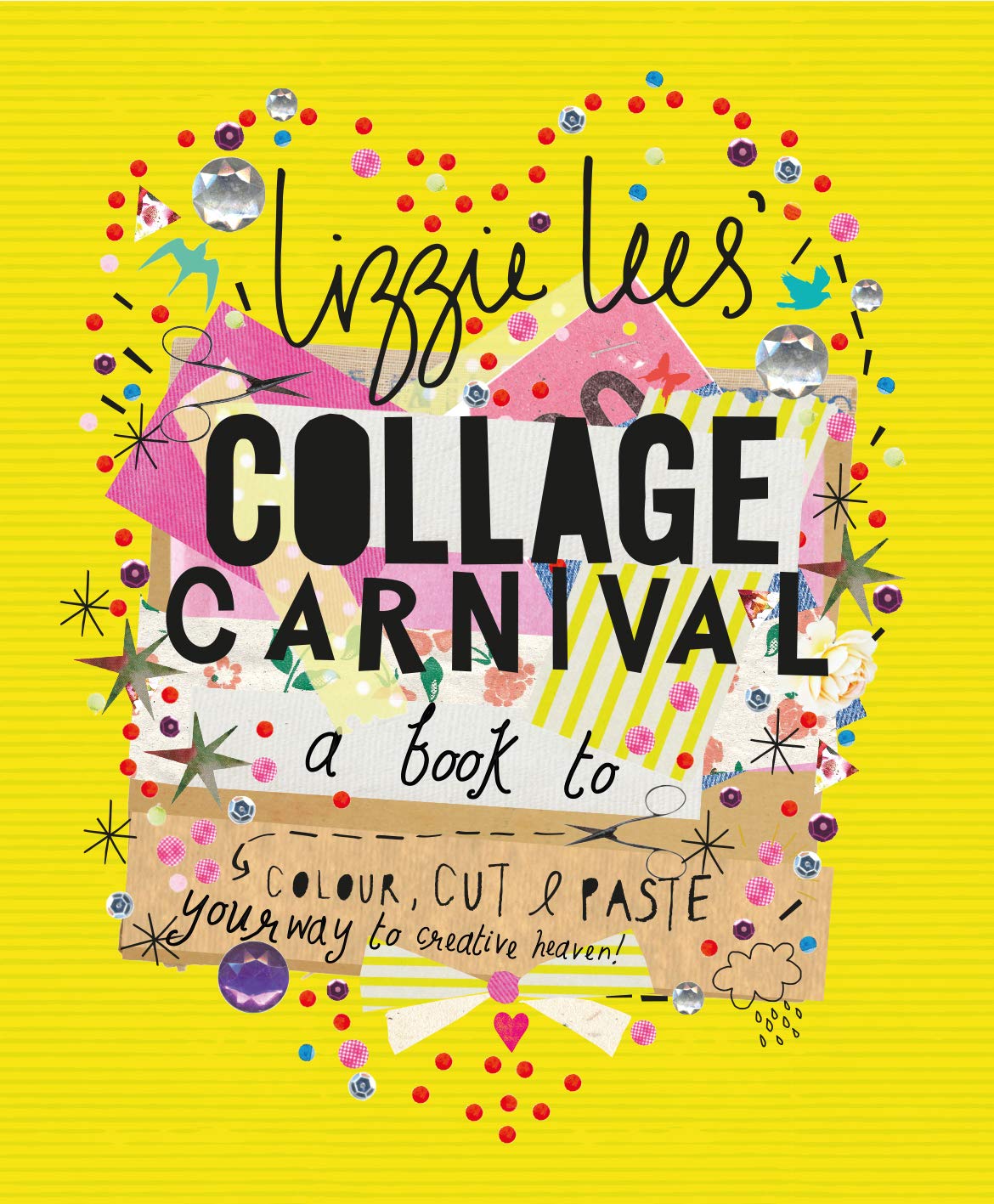 Collage Carnival: Cut, colour and paste your way to creative heaven Film, Art & Culture
