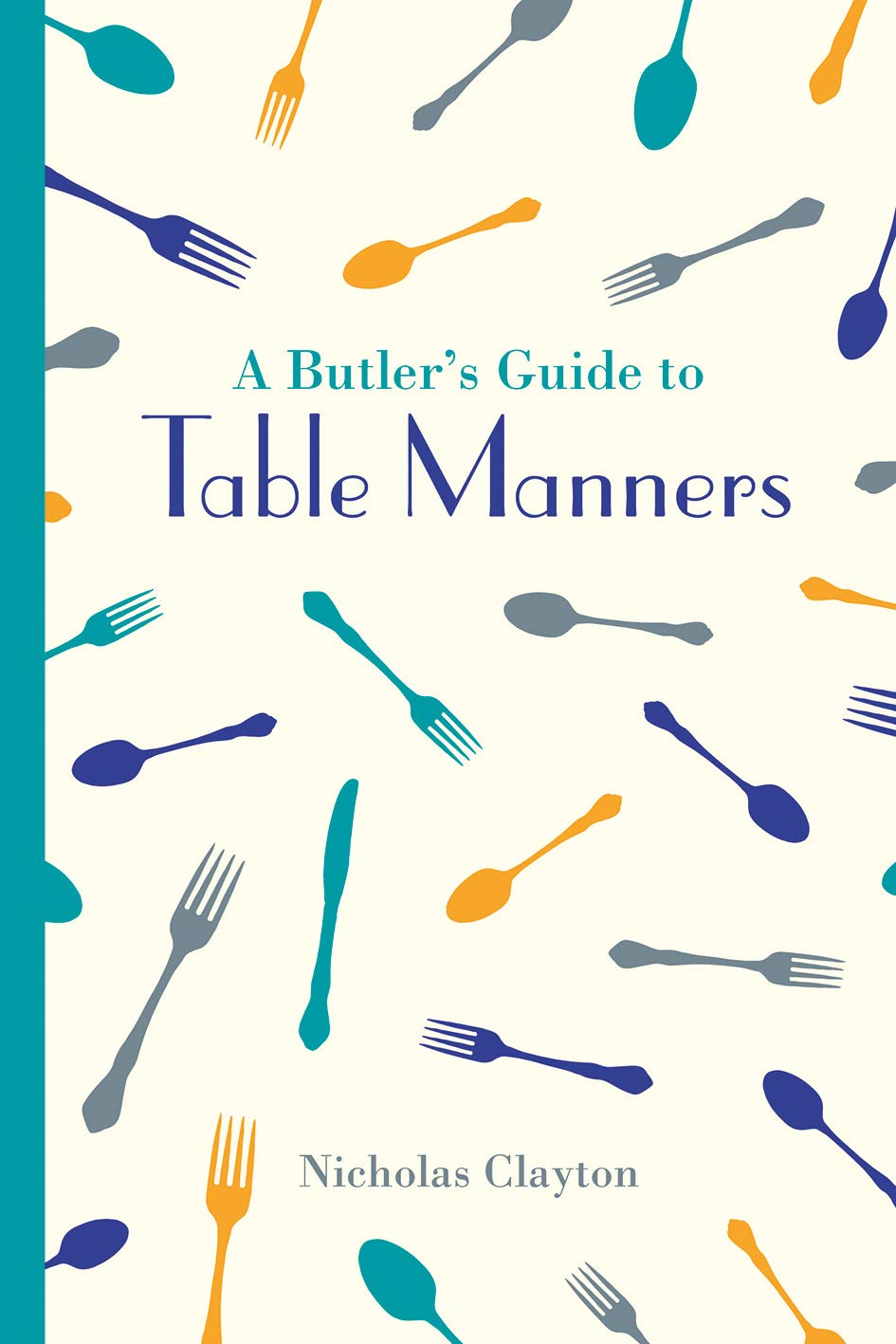 A Butler's Guide to Table Manners (Butler's Guides) Leisure, Home & Garden