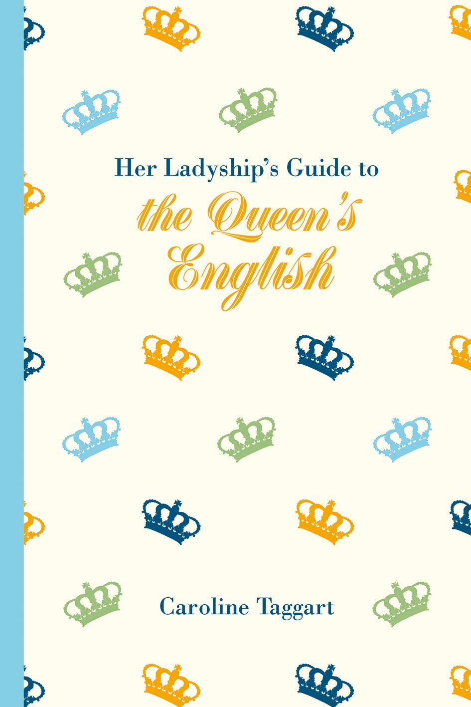 Her Ladyship's Guide to the Queen's English Humour & Satire