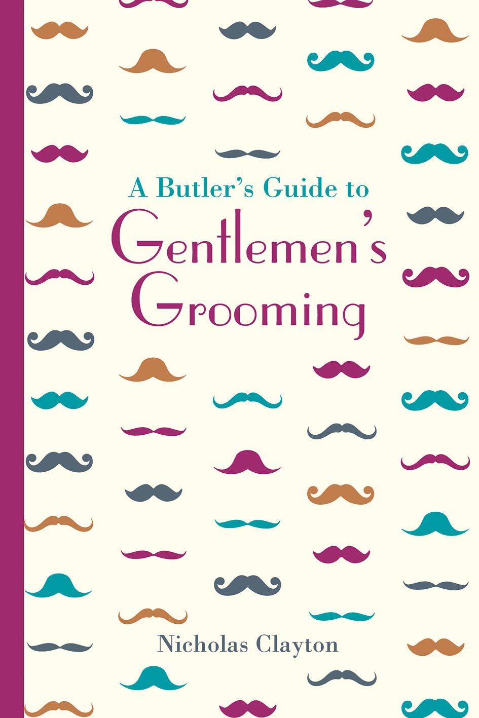 A Butler's Guide to Gentlemen's Grooming (Butler's Guides) Business, Finance & Career