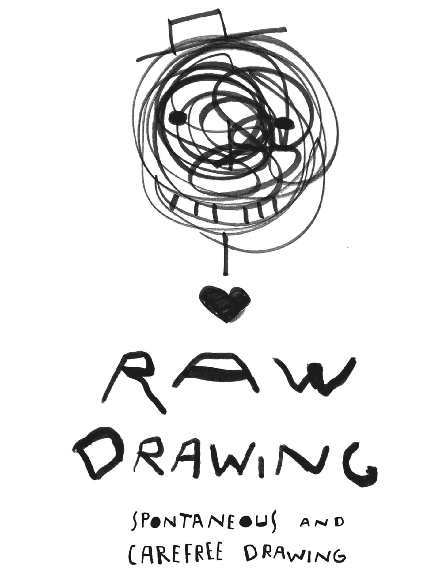 Raw Drawing: spontaneous and carefree drawing Arts & Music