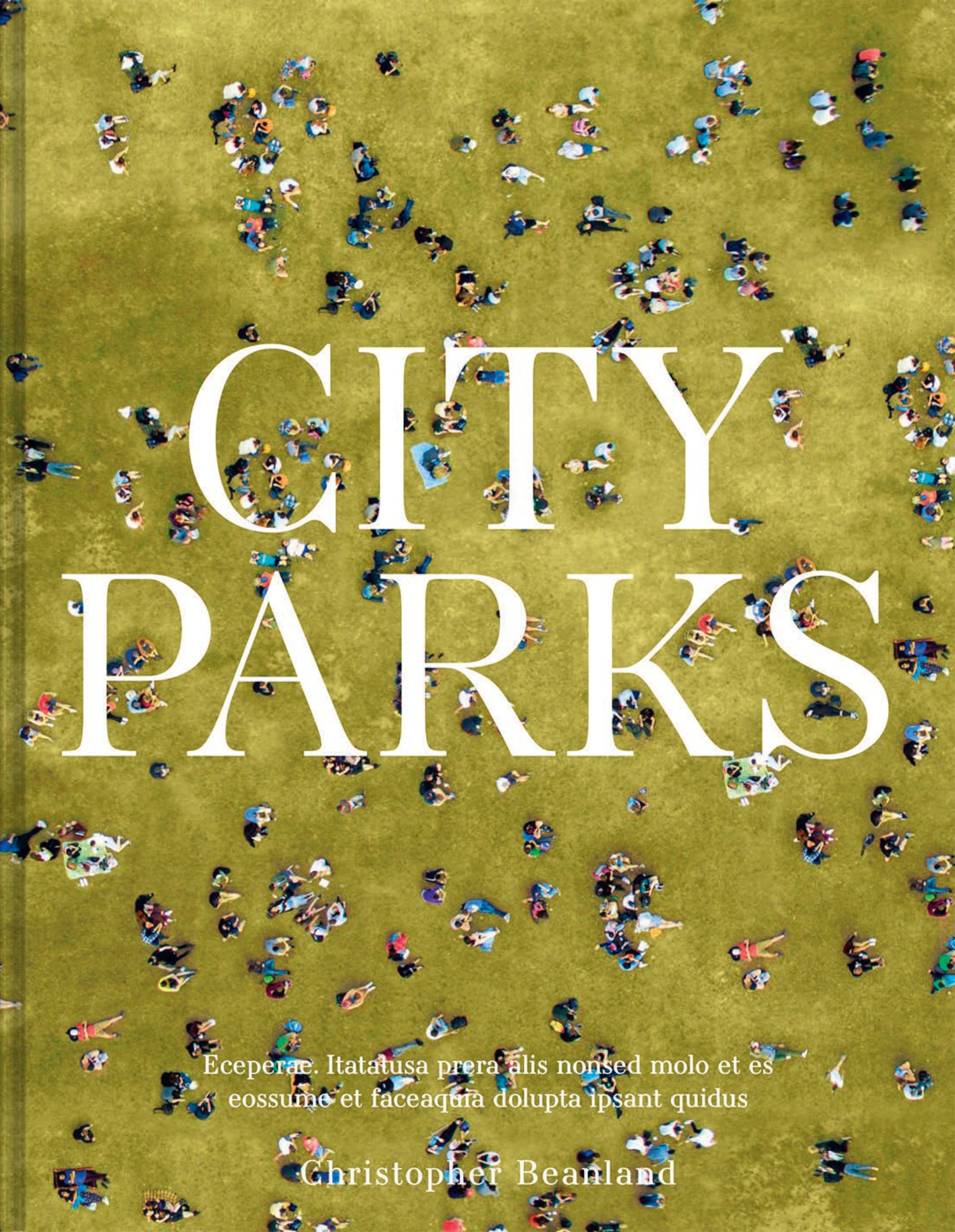 City Parks: A stroll around the world's most beautiful public spaces Architecture