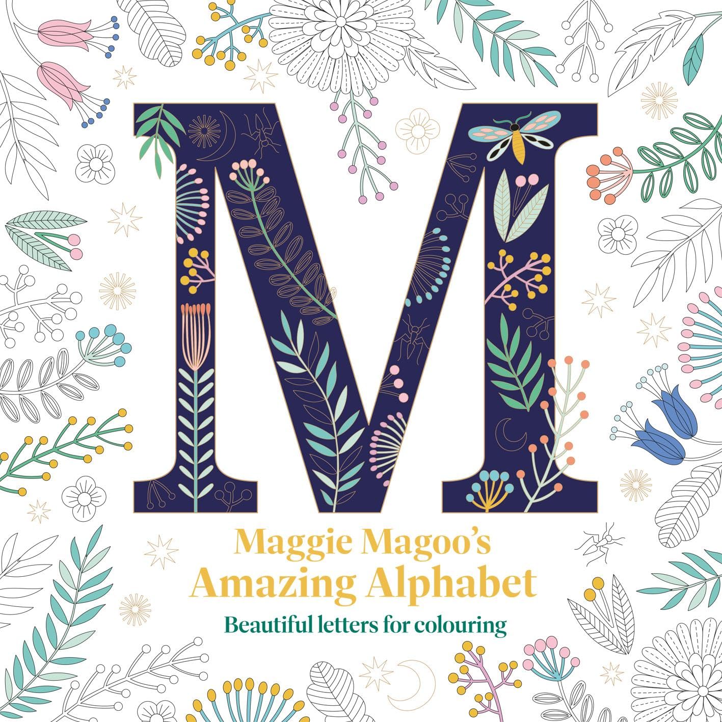 Maggie Magoo's Amazing Alphabet: Beautiful Letters for Colouring Film, Art & Culture