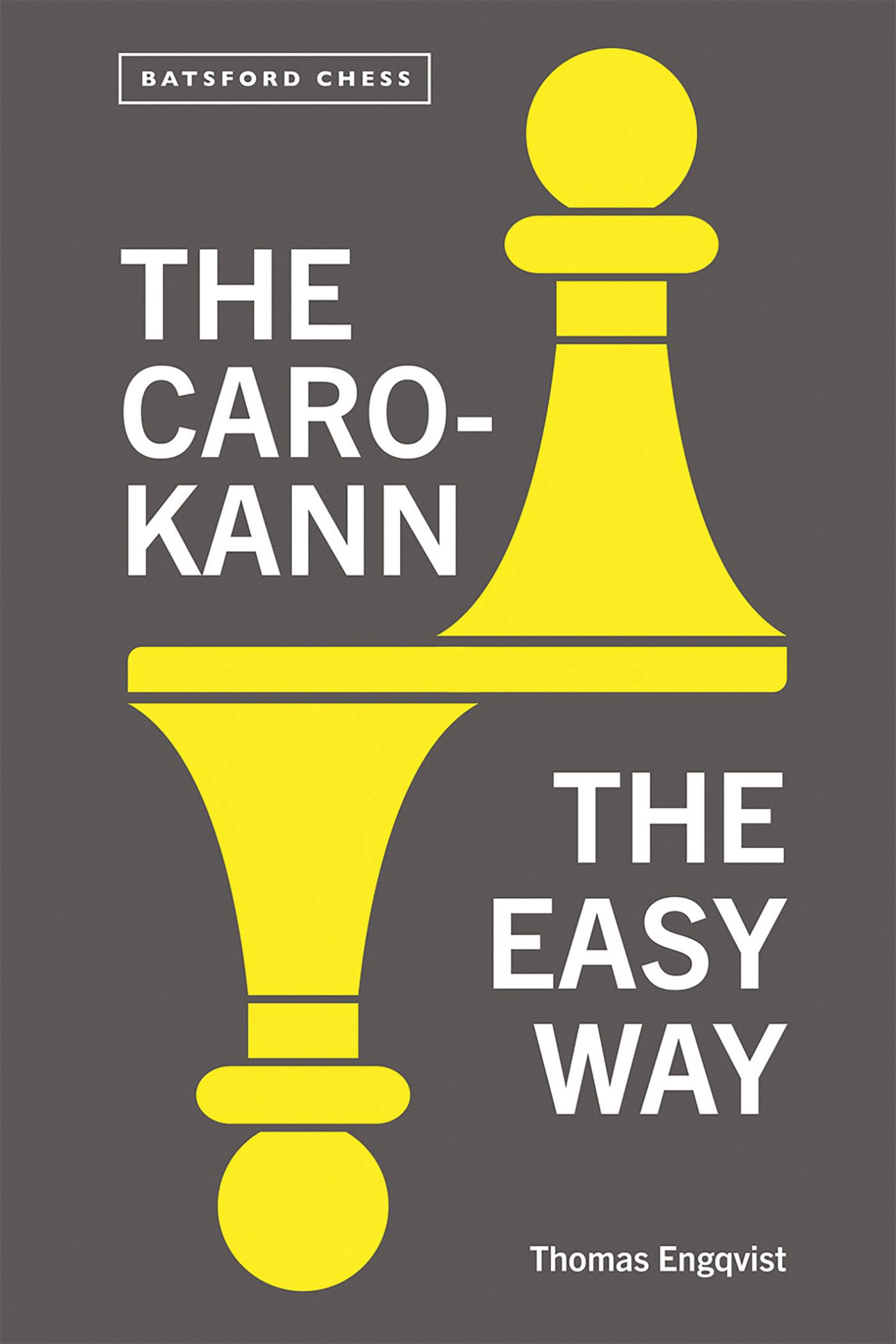 The Caro-Kann: The Easy Way (Batsford Chess) Leisure & Fun