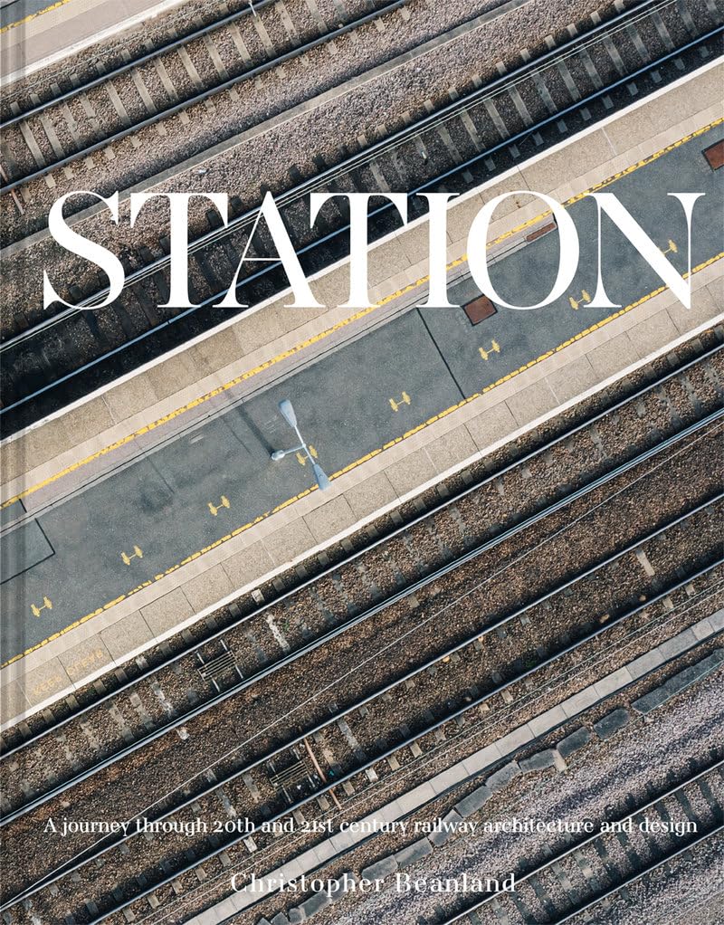 Station: A journey through 20th and 21st century railway architecture and design Architecture