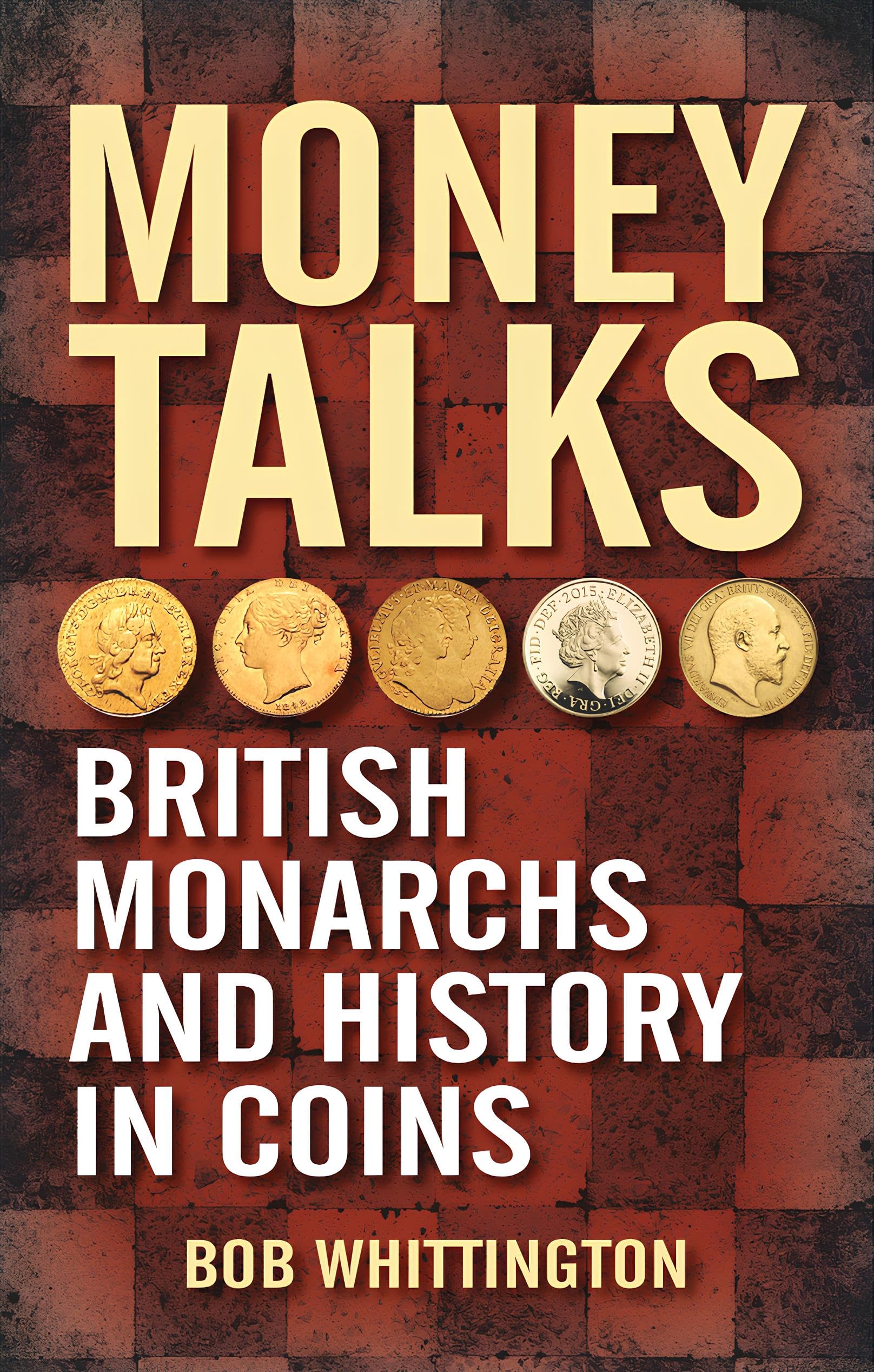 Money Talks: British Monarchs and History in Coins Social Sciences