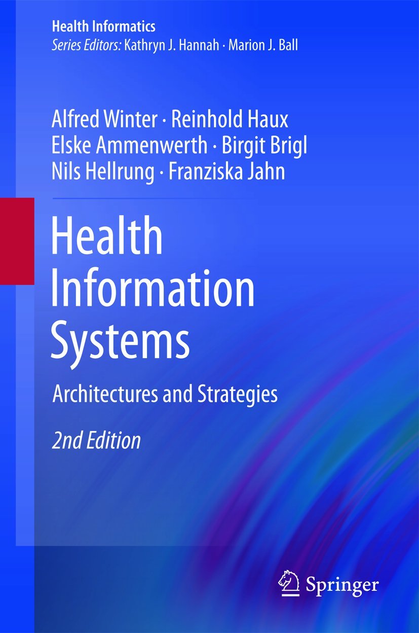 Health Information Systems: Architectures and Strategies (Health Informatics) Medicine