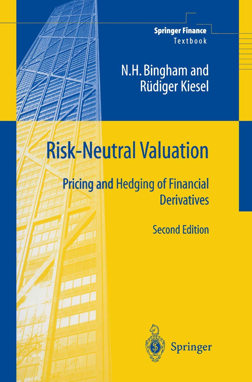 Risk-Neutral Valuation: Pricing and Hedging of Financial Derivatives (Springer Finance Textbooks) Law
