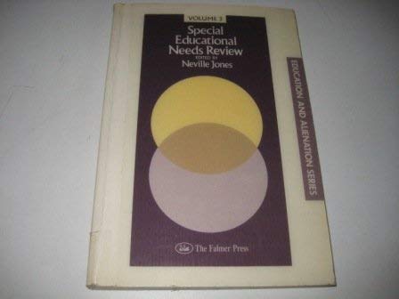 Special Educational Needs Review (Education and Alienation Series, Vol 3) Education & Training