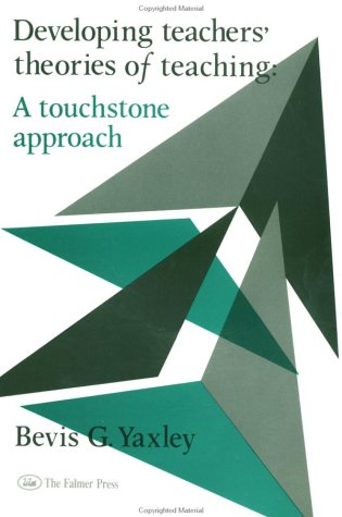 Developing Teachers' Theories of Teaching: A Touchstone Approach Business, Finance & Career