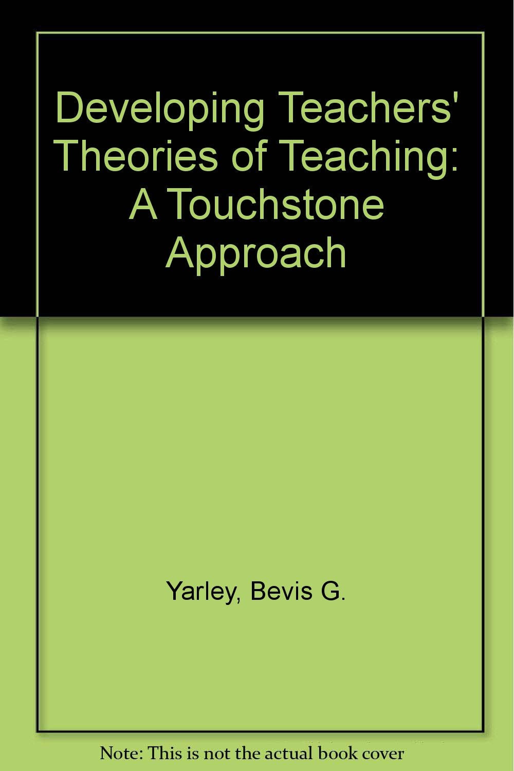 Developing Teachers' Theories of Teaching: A Touchstone Approach Business, Finance & Career