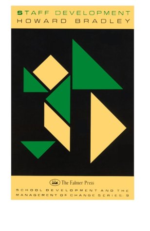Staff Development (SCHOOL DEVELOPMENT AND THE MANAGEMENT OF CHANGE SERIES, Band 9) Business, Finance & Career