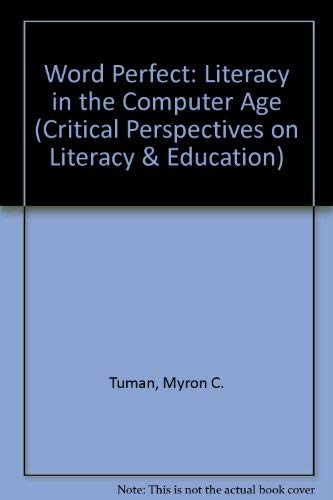 Word Perfect: Literacy in the Computer Age (Critical Perspectives on Literacy & Education, Band 4) Computer Science