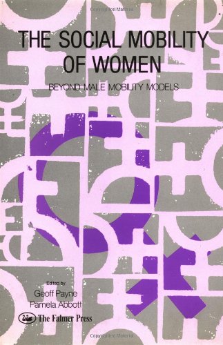 The Social Mobility of Women: Beyond Male Mobility Models Social Sciences