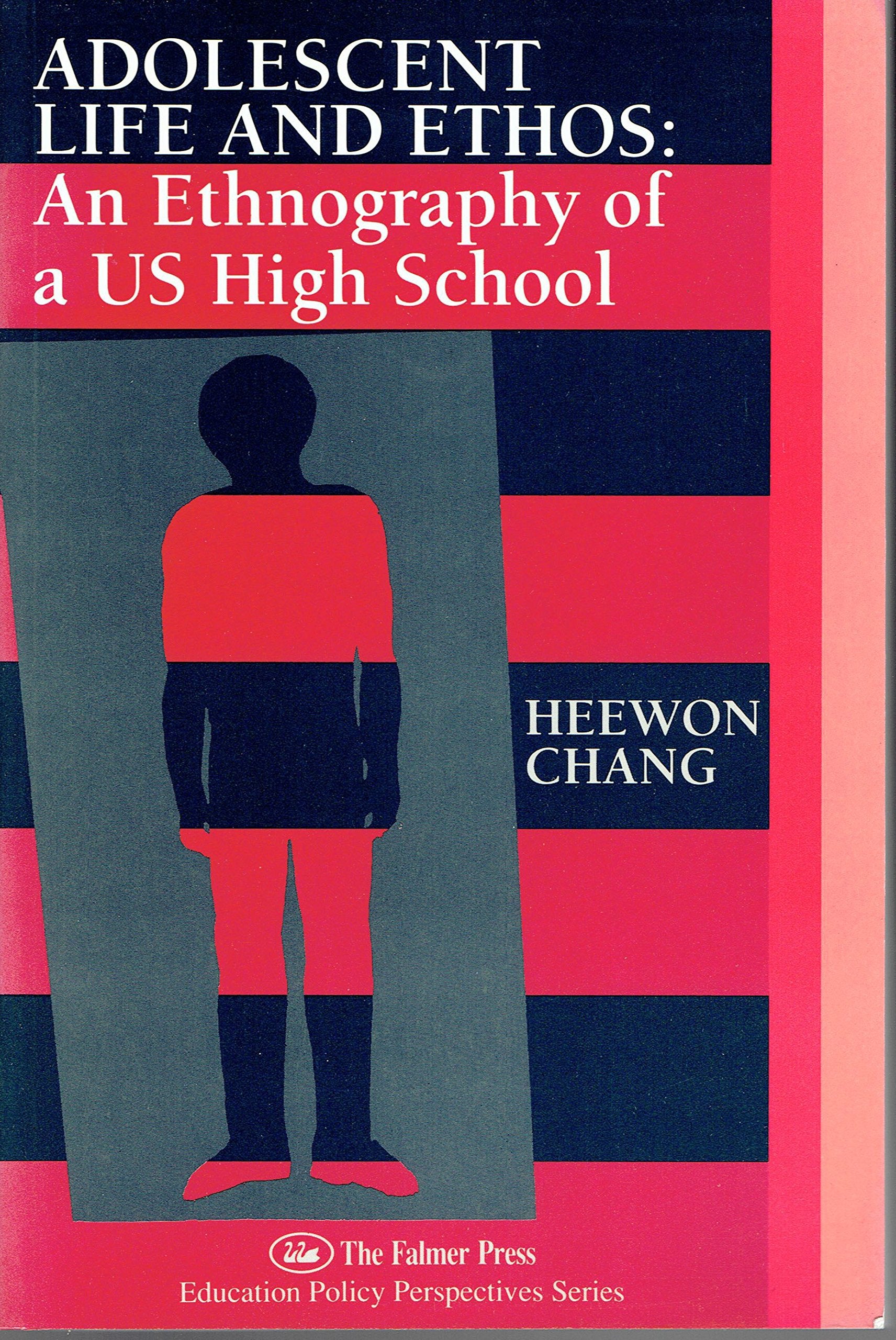 Adolescent Life and Ethos: An Ethnography of a Us High School (Explorations in Ethnography Series) Social Sciences