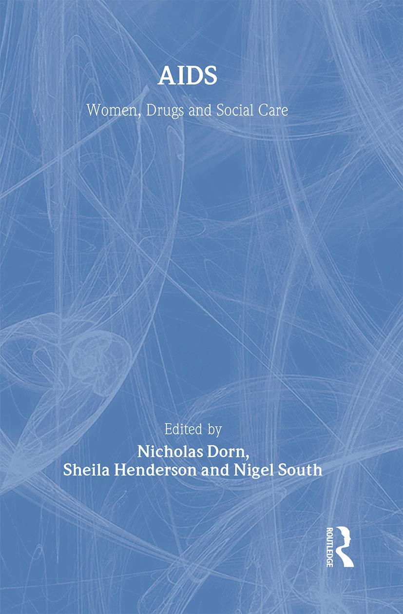 AIDS: Women, Drugs and Social Care (Social Aspects of AIDS) Medicine