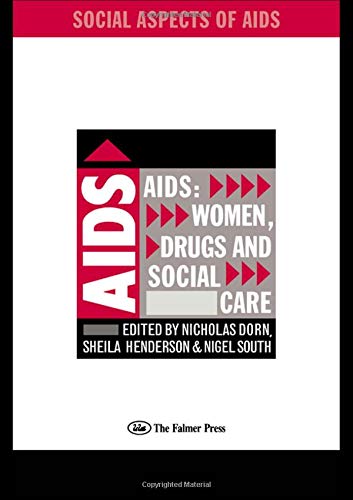 AIDS: Women, Drugs and Social Care (Social Aspects of AIDS Series, Vol 1) Partnership & Love