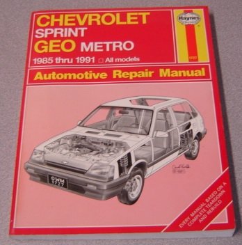 Chevrolet Sprint & Geo Metro Automotive Repair Manual: Models Covered : Chevrolet Sprint-1985 Through 1988, Geo Metro-1989 Through 1991 (Hayne's Automotive Repair Manual) Hobbies & Crafts