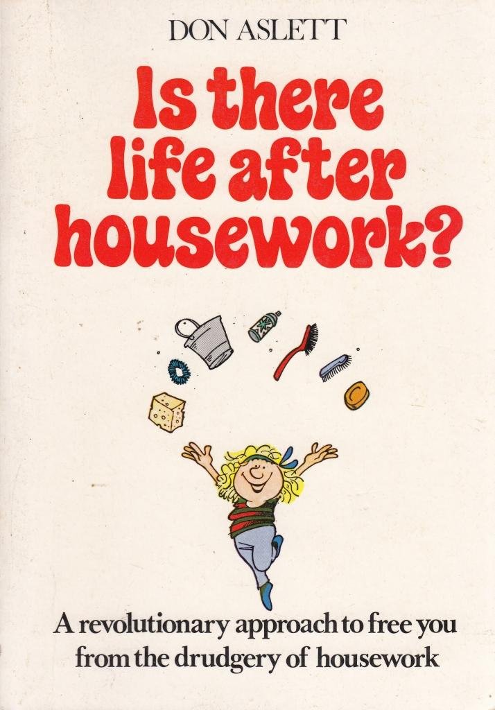 Is There Life After Housework? (Don Aslett Housework Books) Hobbies & Crafts