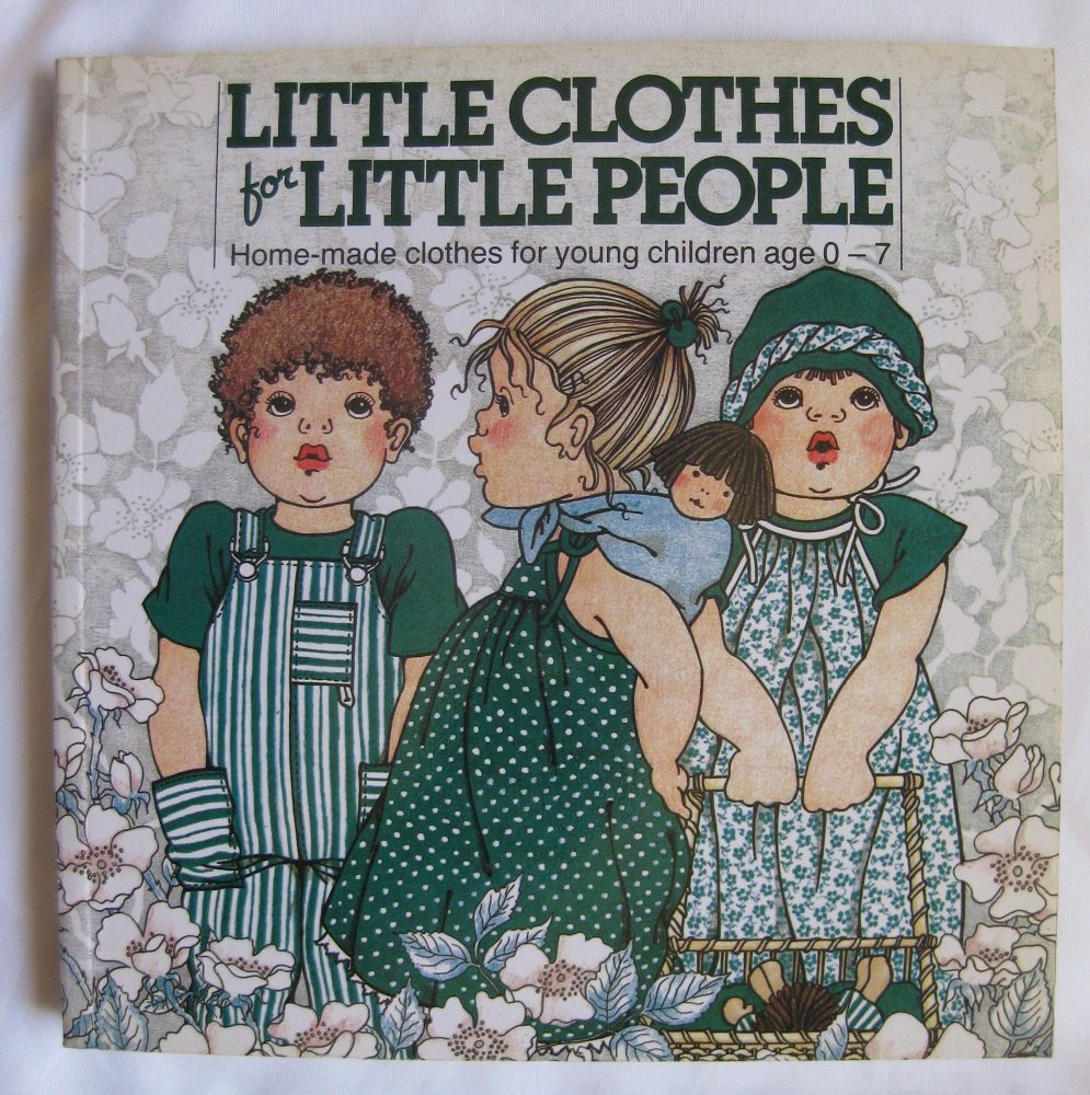 Little Clothes for Little People: Home-Made Clothes for Young Children Age 0-7 book