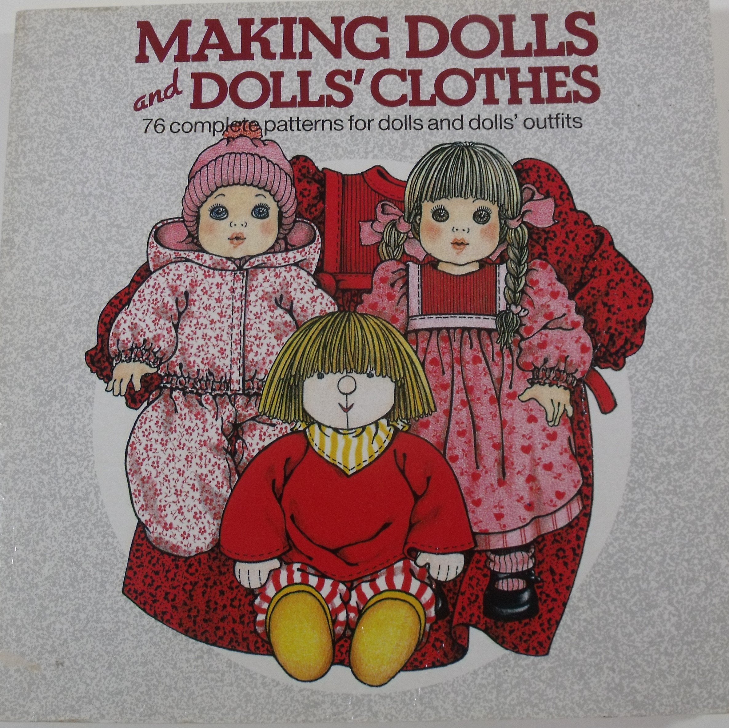 Making Dolls and Doll Clothes: 76 Complete Patterns for Dolls and Dolls Outfits book