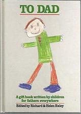 To Dad: A Gift Book Written by Children for Fathers Everywhere book