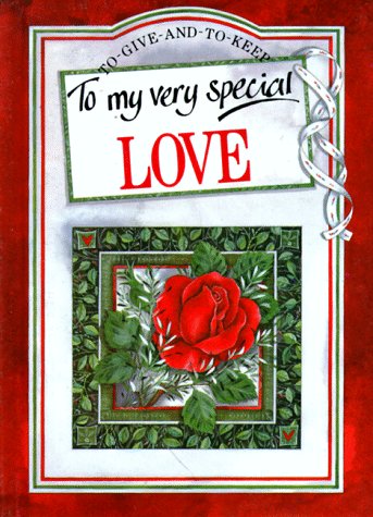 To My Very Special Love (To-Give-And-To-Keep) Contemporary literature