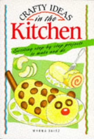 Crafty Ideas in the Kitchen Hobbies & Crafts Books