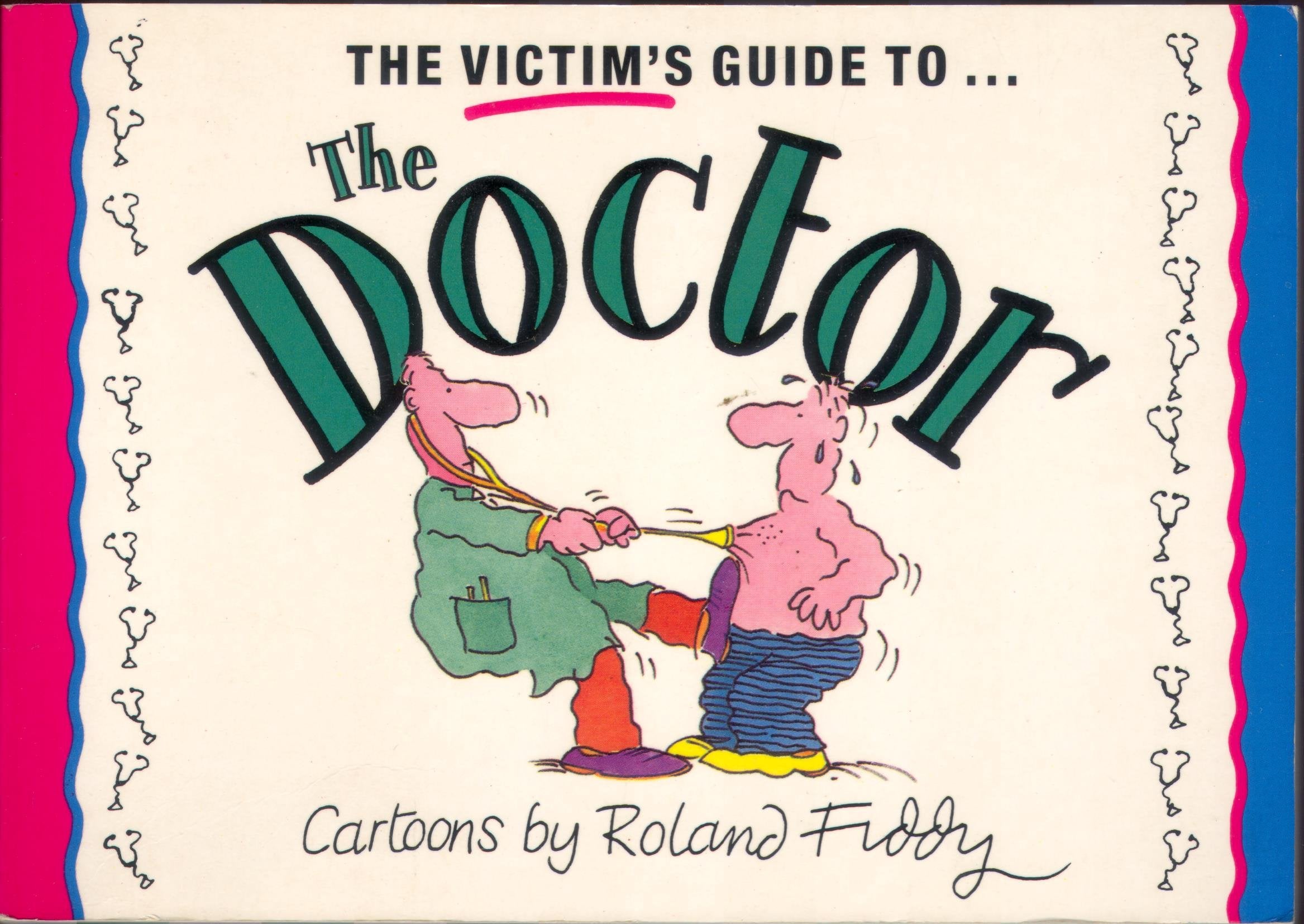 Victim's Guide to the Doctor (Victim's Guides Ser) Medicine