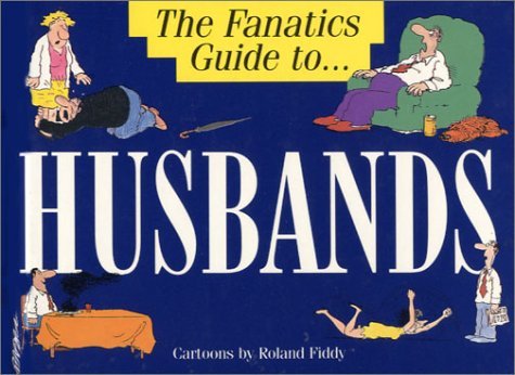 The Fanatic's Guide to Husbands Film, Art & Culture