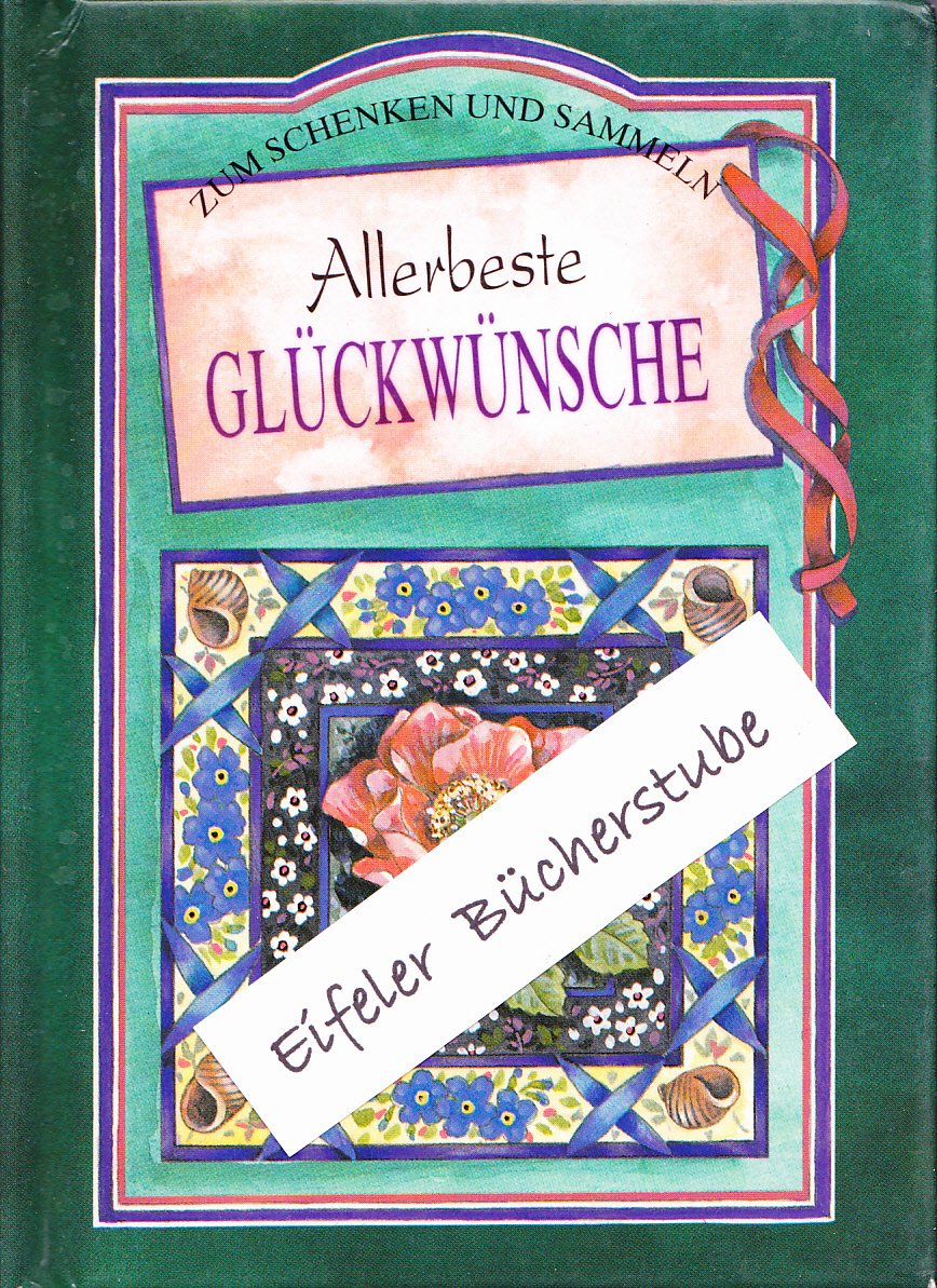 Allerbeste Glückwünsche. Zum Schenken und Sammeln Books