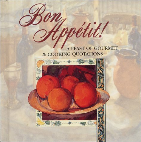 Bon Appetit!: Feast of Gourmet and Cooking Quotations (Mini Square Books) Contemporary literature