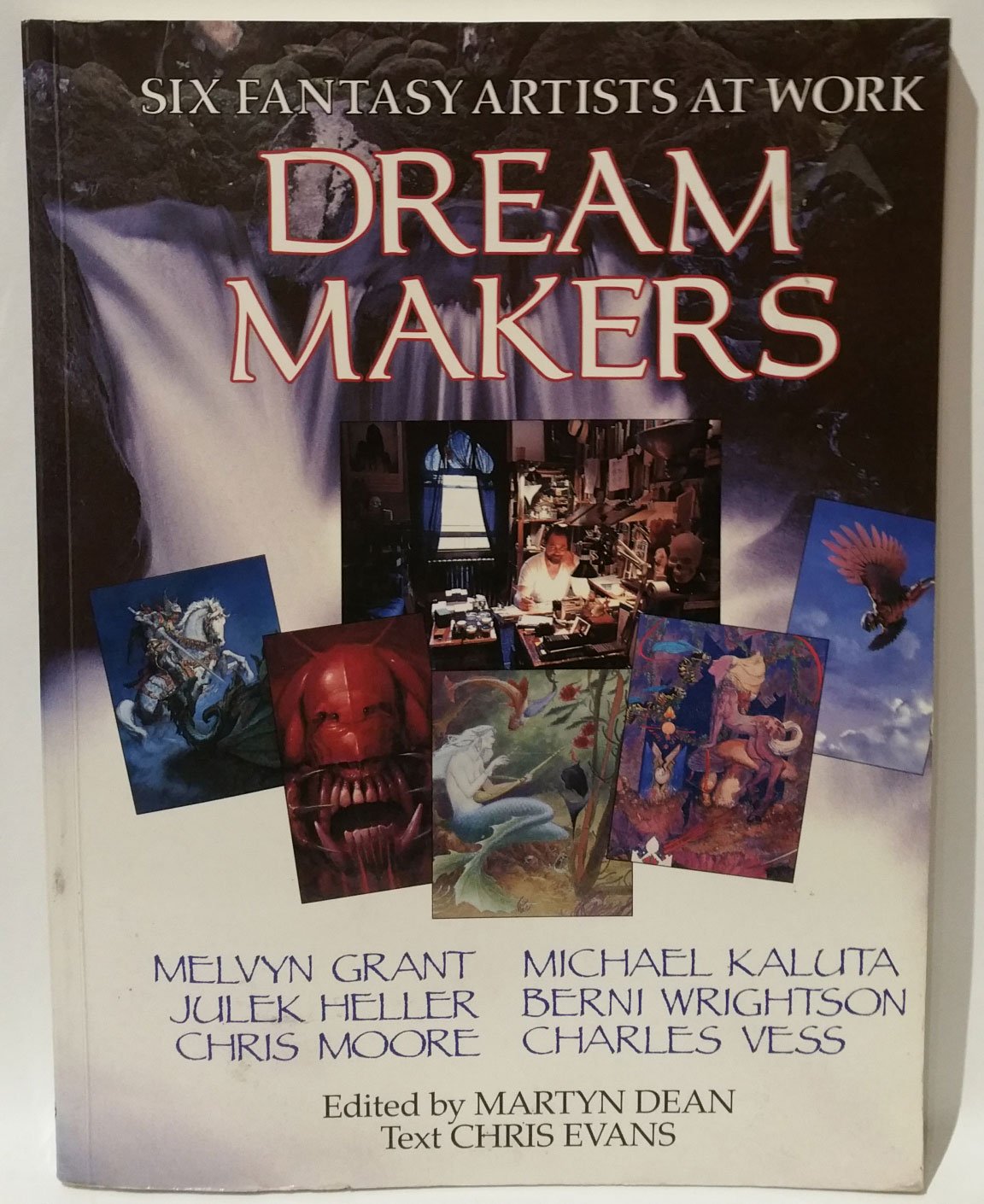 Dream Makers: Six Fantasy Artists at Work. Melvyn Grant, Michael Kaluta, Julek Heller, Berni Wrightson, Chris Moore, Charles Vess Film, Art & Culture