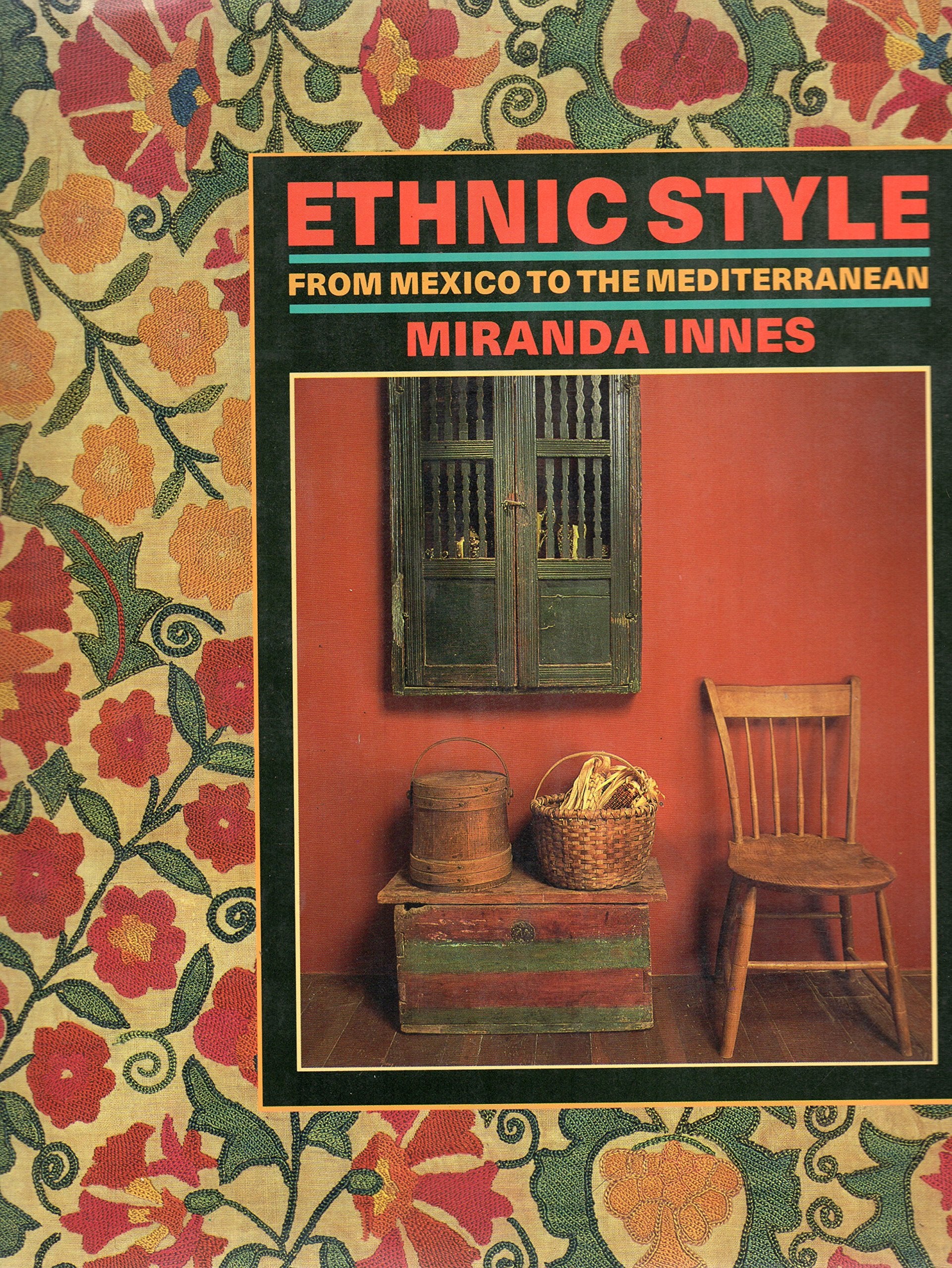 Ethnic Style: From Mexico to the Mediterranean book