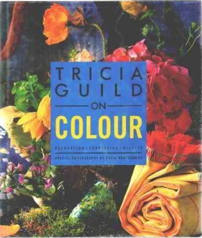 Tricia Guild on Colour: Decoration, Furnishing, Display Architecture