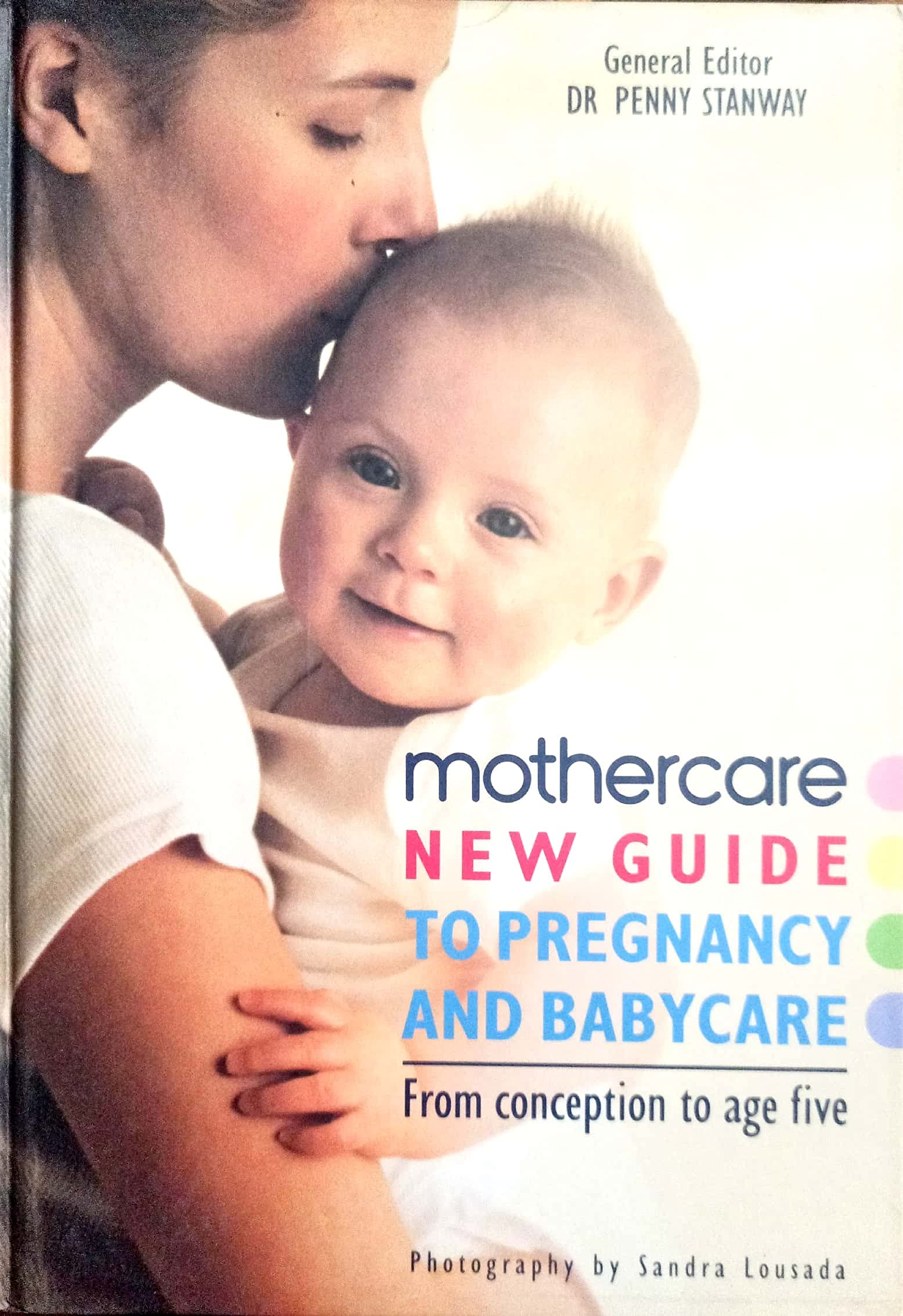 Mothercare New Guide to Pregnancy and Babycare: From Conception to Age Five Parents & Children